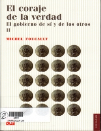 El coraje de la verdad : el gobierno de sí y de los otros II : Curso en el Collège de France (1983-1984)