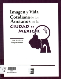 Imagen y vida cotidiana de los ancianos en la Ciudad de México 