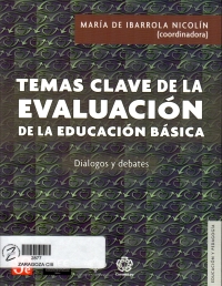 Temas clave de la evaluación de la educación básica : diálogos y debates 