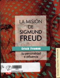 La misión de Sigmund Freud : su personalidad e influencia 